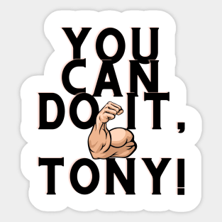 You can do it, Tony Sticker